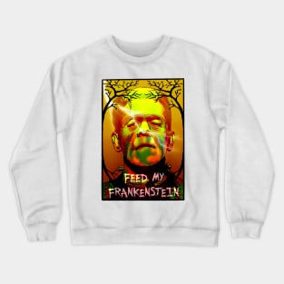 Feed My Frankenstein Crewneck Sweatshirt